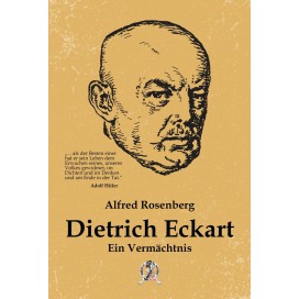 Rosenberg, Alfred: Dietrich Eckart – Ein Vermächtnis
