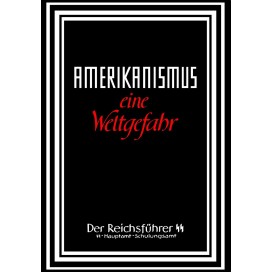 SS-Hauptamt: Amerikanismus – eine Weltgefahr